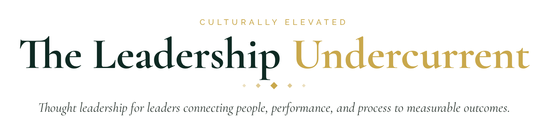 The Leadership Undercurrent — Culturally Elevated